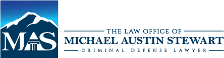 The Law Office of Michael Austin Stewart Criminal Defense Lawyer